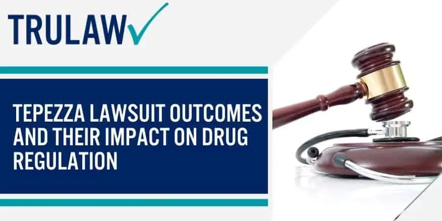 Tepezza lawsuit outcomes and their impact on drug regulation