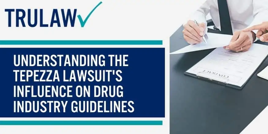 Understanding the Tepezza lawsuit's influence on drug industry guidelines