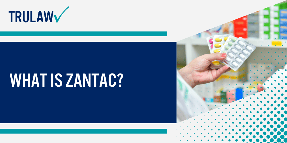 Zantac increases risk of Cancer; What Is Zantac