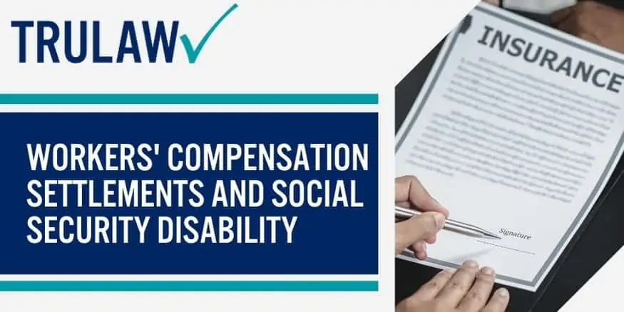 Workers' Compensation Settlements and Social Security Disability