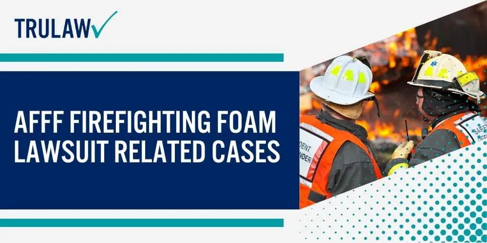 AFFF firefighting foam lawsuit related cases