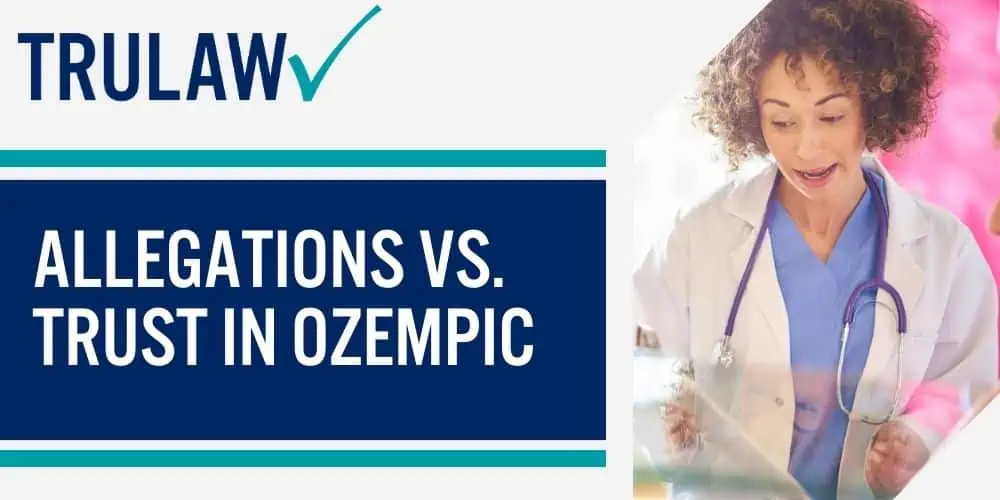 Allegations Vs. Trust in Ozempic
