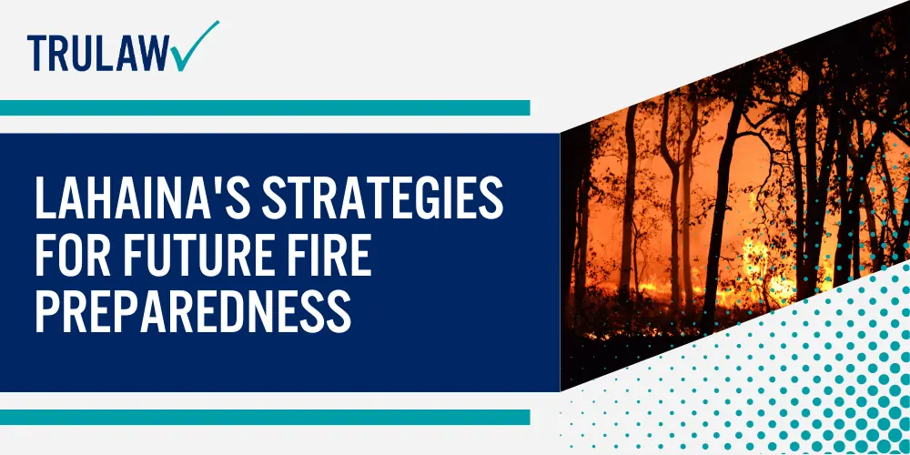 Lahaina's Strategies for Future Fire Preparedness