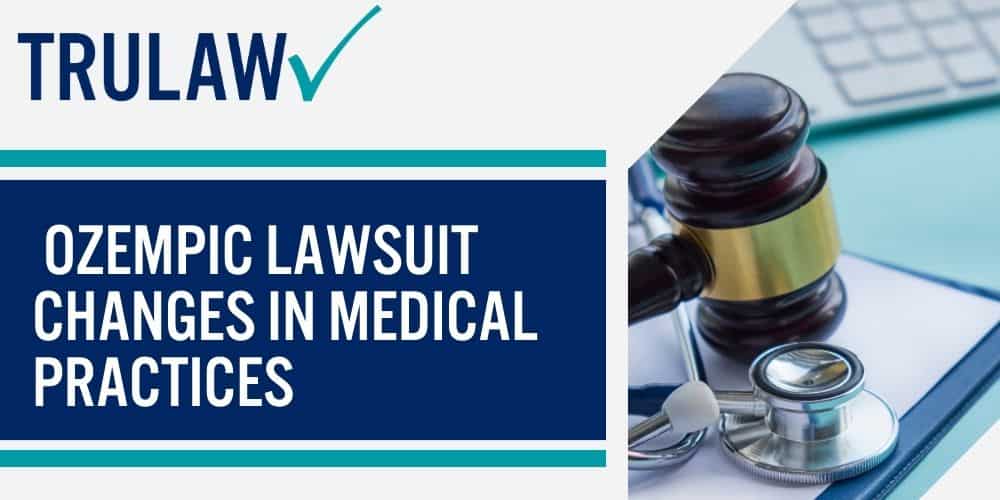 Ozempic Lawsuit Changes in Medical Practices