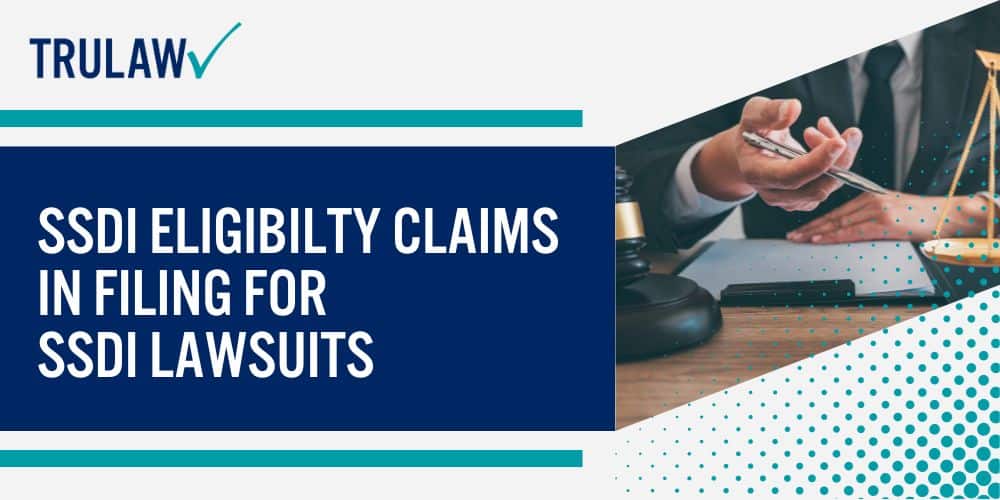 SSDI Eligibilty Claims In Filing for SSDI Lawsuits