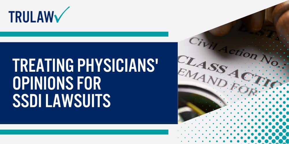 Treating Physicians' Opinions For SSDI Lawsuits