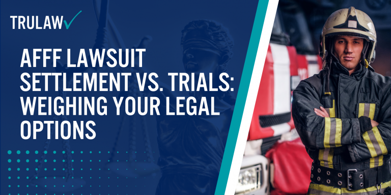 AFFF Lawsuit Settlement vs. Trials Weighing Your Legal Options