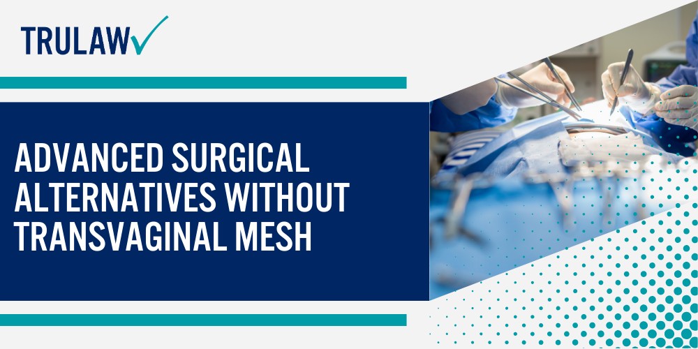 Pelvic Organ Prolapse and Why Mesh Alternatives Matter; What Is Pelvic Organ Prolapse; The Problems with Surgical Mesh for Prolapse; Non-Surgical Alternatives to Mesh for Prolapse Treatment; Native Tissue Repair_ Using Your Own Body's Tissues; Specialized Surgical Techniques for Specific Prolapse Types; Advanced Surgical Alternatives Without Transvaginal Mesh