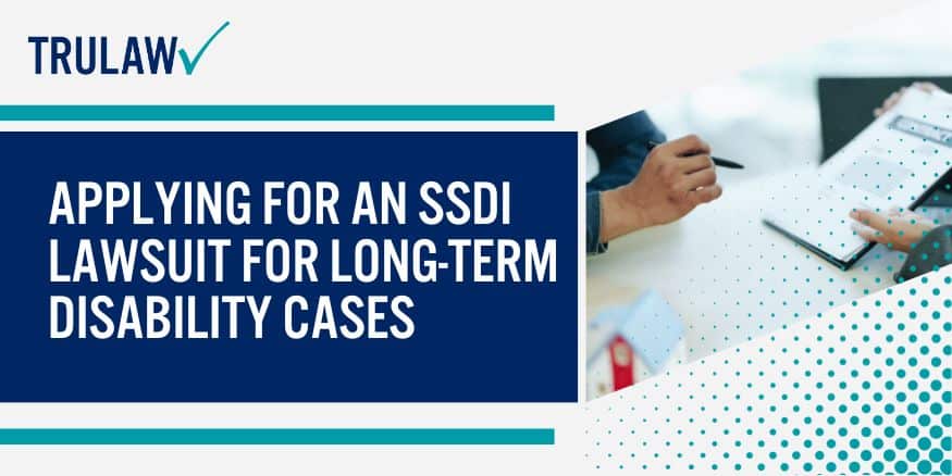 Applying For An SSDI Lawsuit for Long-Term Disability Cases