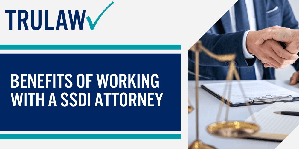 Benefits of Working with a SSDI Attorney
