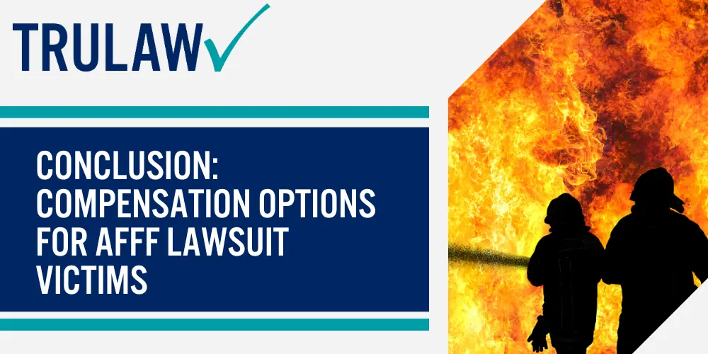 Conclusion Compensation Options for AFFF Lawsuit Victims