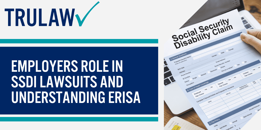 Employers Role in SSDI Lawsuits and Understanding ERISA