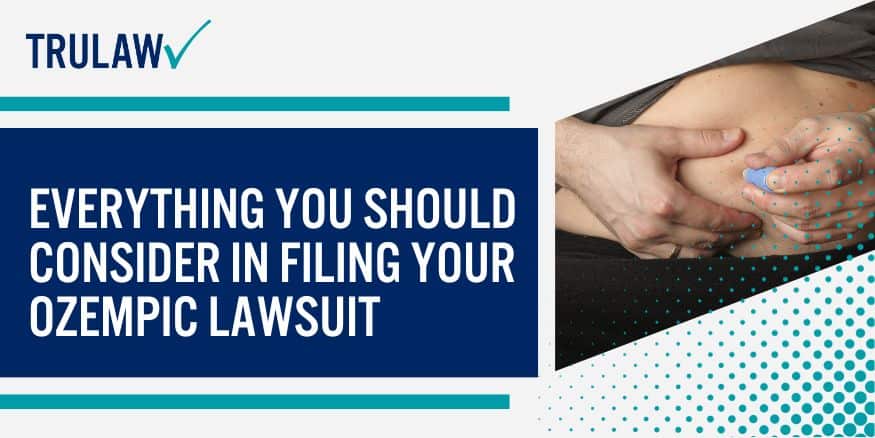 Everything You Should Consider In Filing Your Ozempic Lawsuit