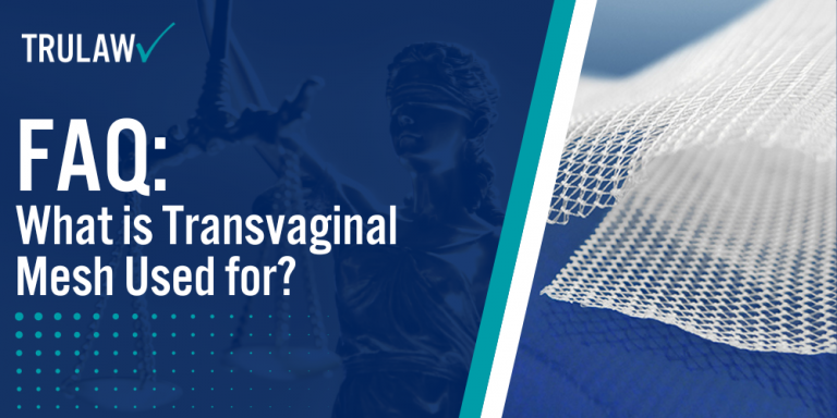 FAQ What is Transvaginal Mesh Used for