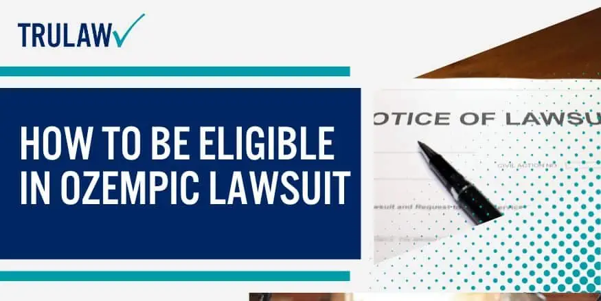 How To Be Eligible in Ozempic Lawsuit