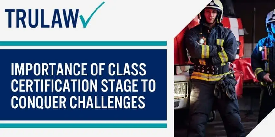 Importance Of Class Certification Stage To Conquer Challenges