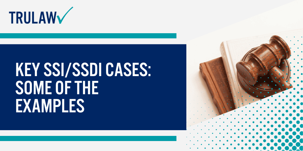 Key SSI SSDI Cases