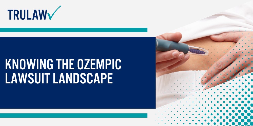 Knowing the Ozempic Lawsuit Landscape