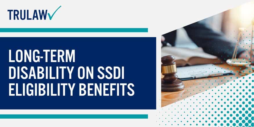 Long-Term Disability On SSDI Eligibility Benefits