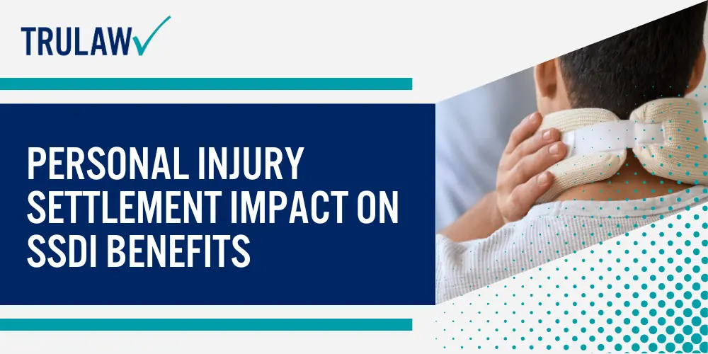 Personal Injury Settlement Impact on SSDI benefits