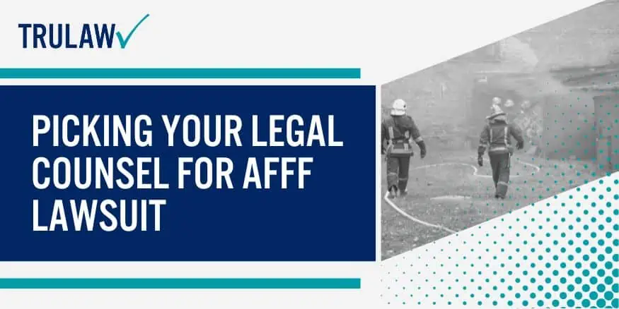 Picking Your Legal Counsel For AFFF Lawsuit