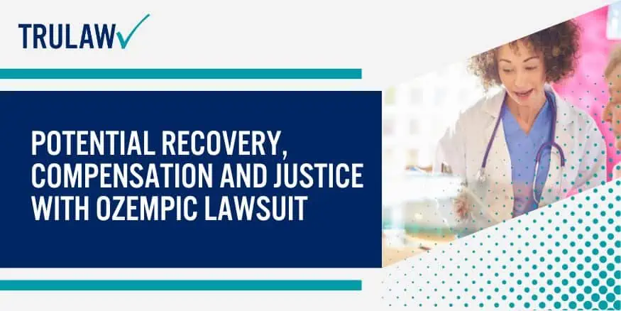 Potential Recovery, Compensation and Justice WITH Ozempic lawsuit