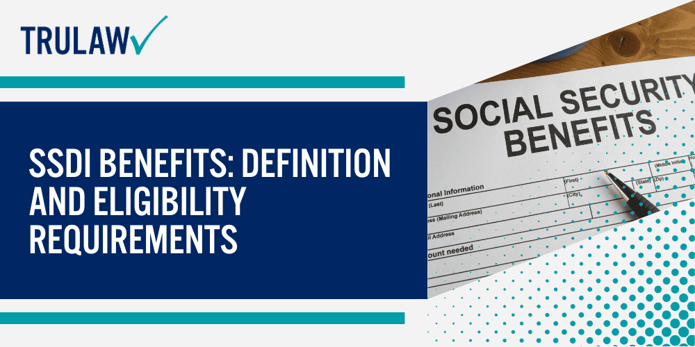 SSDI BENEFITS Definition and eligibility requirements