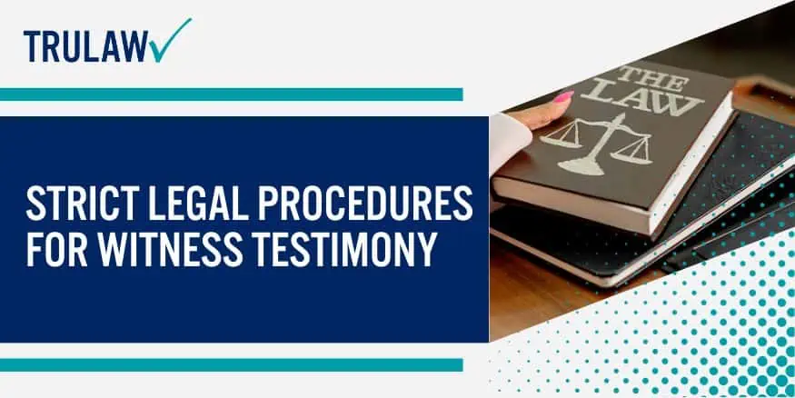 Strict Legal Procedures For Witness Testimony