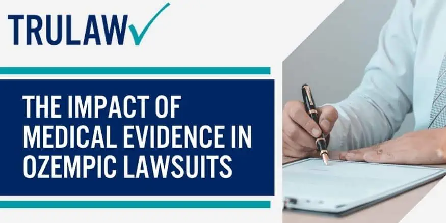 The Impact Of Medical Evidence In Ozempic Lawsuits