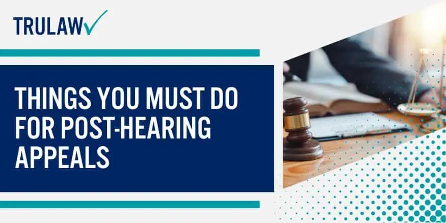 Things You Must Do For Post-Hearing Appeals