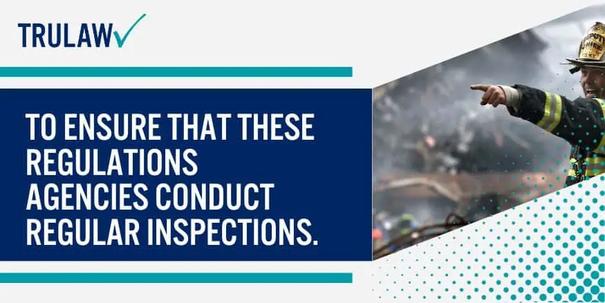 To ensure that these regulations agencies conduct regular inspections.