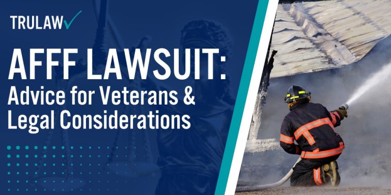 AFFF Lawsuit Advice for Veterans & Legal Considerations