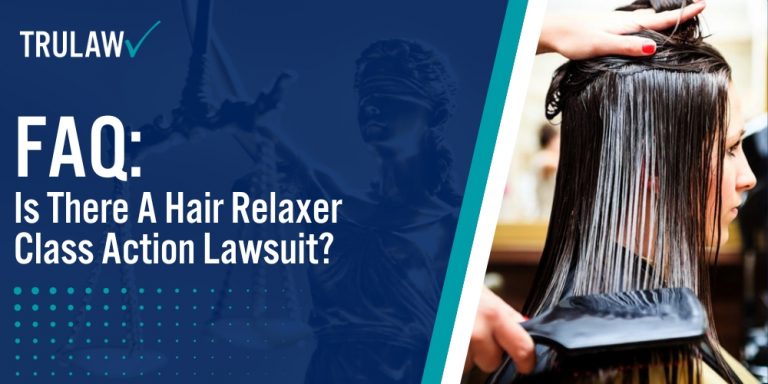 FAQ Is There A Hair Relaxer Class Action Lawsuit