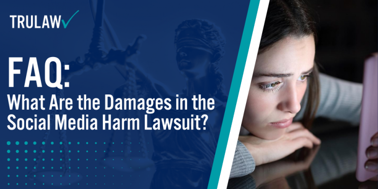 FAQ What Are the Damages in the Social Media Harm Lawsuit