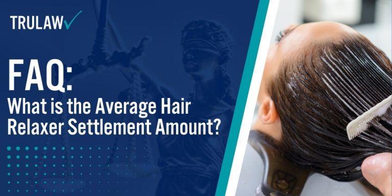 FAQ What is the Average Hair Relaxer Settlement Amount