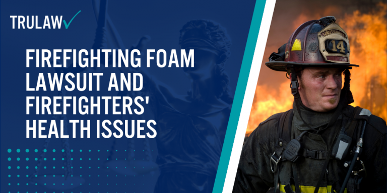 Firefighting Foam Lawsuit and Firefighters Health Issues