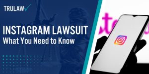 Instagram Lawsuit [2026 Update] What You Need To Know