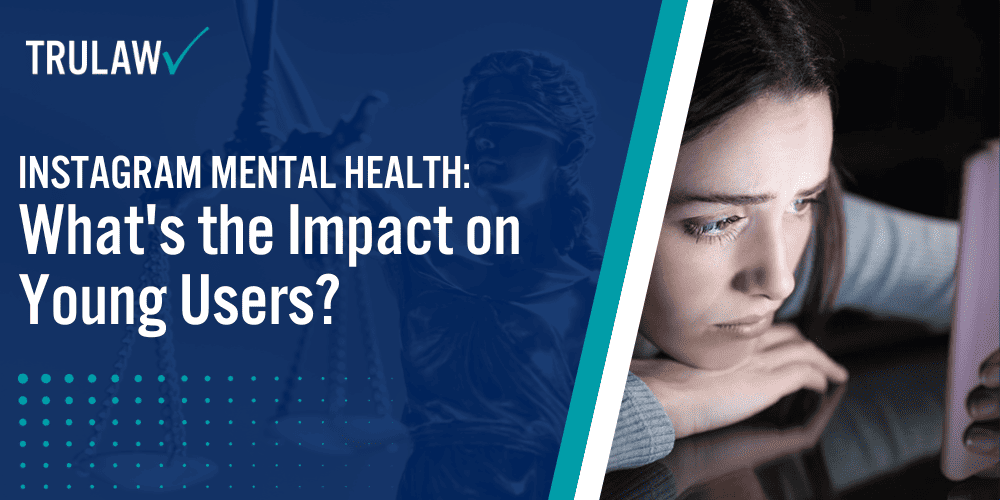 Instagram Mental Health What's The Impact On Young Users? TruLaw(04)