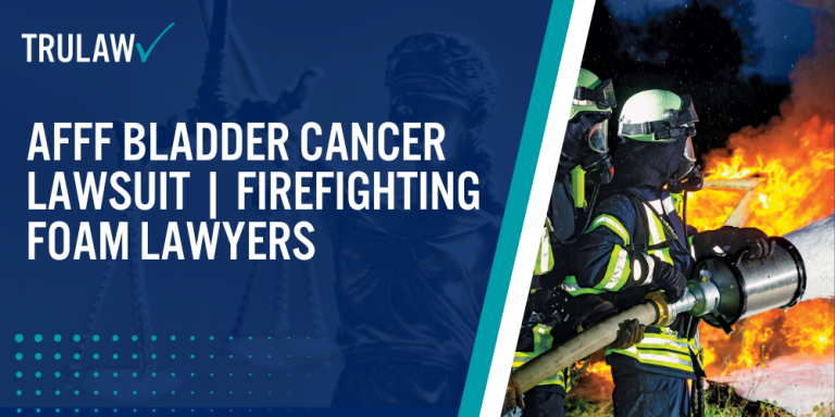 AFFF Bladder Cancer Lawsuit Firefighting Foam Lawyers