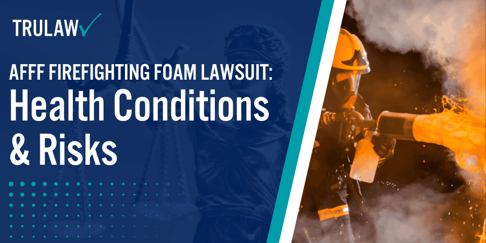 AFFF Firefighting Foam Lawsuit: Health Conditions & Risks | TruLaw