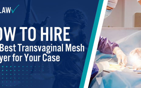 How to Hire the Best Transvaginal Mesh Lawyer for Your Case