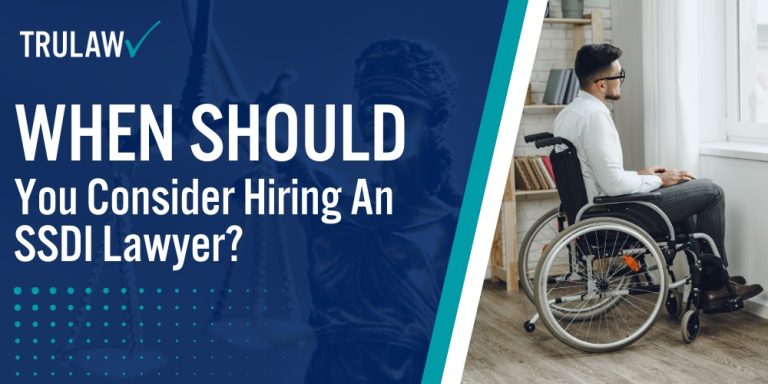 When Should You Consider Hiring An SSDI Lawyer
