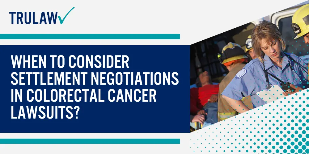 When to Consider Settlement Negotiations in Colorectal Cancer Lawsuits