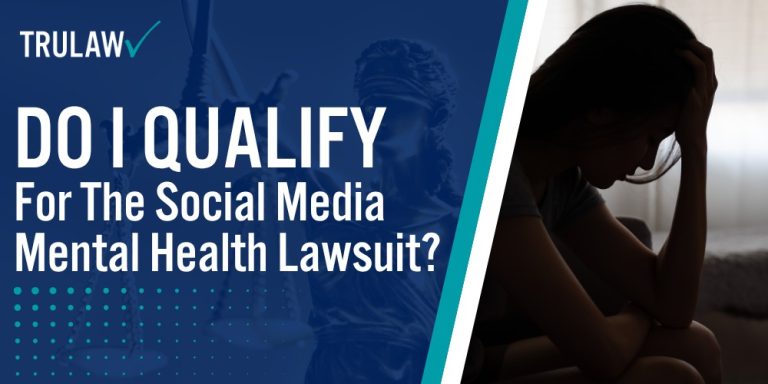 Do I Qualify for the Social Media Mental Health Lawsuit; Social Media Addiction Lawsuit Overview; Social Media Addiction Injuries Suffered by Victims; Platforms Named in Social Media Mental Health Lawsuits; Youth Mental Health Crisis Social Media Addiction; Signs and Symptoms of Social Media Addiction; How Can A Social Media Mental Health Attorney from TruLaw Help You; How much does it cost to hire a Social Media Mental Health lawyer from TruLaw; Recoverable Damages from a Social Media Mental Health Lawsuit; Types of Recoverable Damages