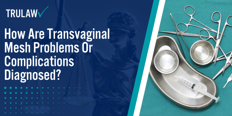 How Are Transvaginal Mesh Problems Or Complications Diagnosed