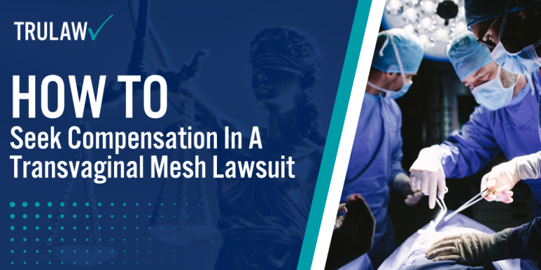 How To Seek Compensation In A Transvaginal Mesh Lawsuit