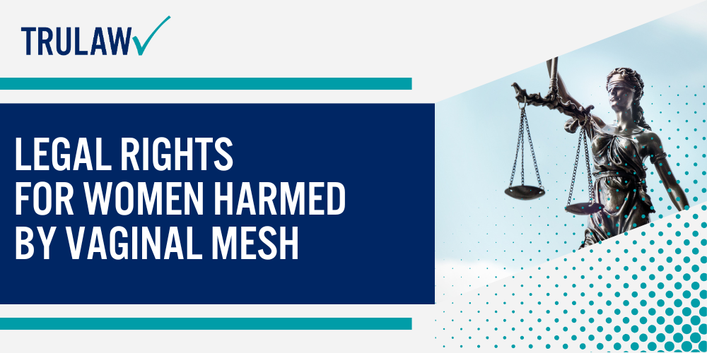 Types of Vaginal Mesh Procedures; Major Complications and Side Effects of Vaginal Mesh; Legal Rights for Women Harmed by Vaginal Mesh