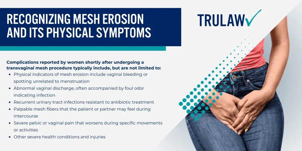 How Can A Transvaginal Mesh Attorney from TruLaw Help You; Common Transvaginal Mesh Complications After Surgery; Recognizing Mesh Erosion and Its Physical Symptoms