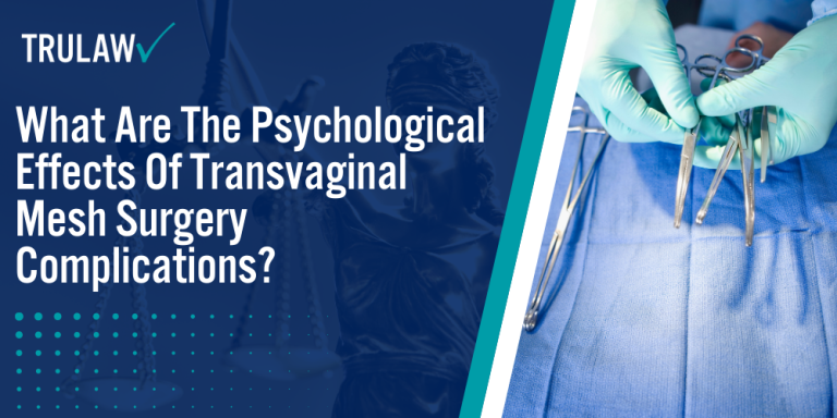 What Are The Psychological Effects Of Transvaginal Mesh Surgery Complications