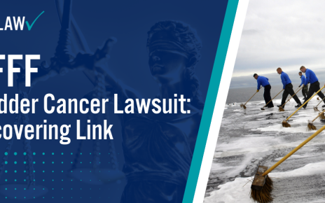 AFFF Bladder Cancer Lawsuit Uncovering Cancer Link